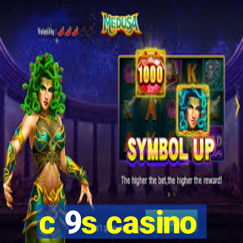 c 9s casino